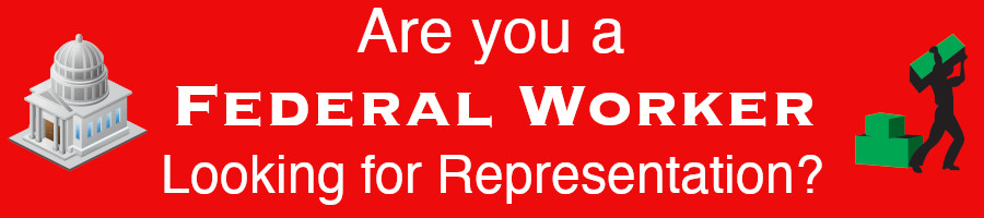 Are You a Federal Worker Looking for Representation?